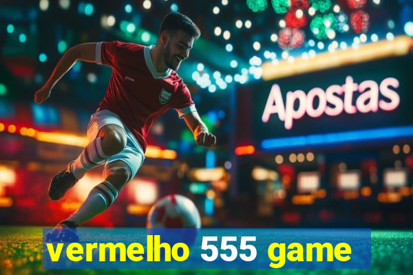 vermelho 555 game